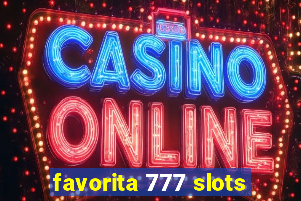 favorita 777 slots